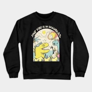 The Vibe Is In Shambles Crewneck Sweatshirt